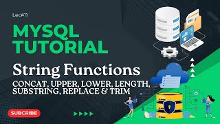 String Functions in MySQL | CONCAT, UPPER, SUBSTRING, REPLACE, TRIM | Database System 11 | codetrix