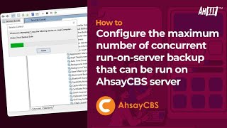 How to configure the maximum number of concurrent Run on Server backup jobs on AhsayCBS?