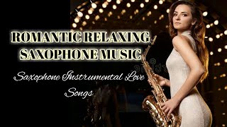 Romantic Relaxing Saxophone Music - Saxophone Instrumental Love Songs