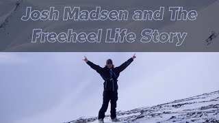 Josh Madsen and The Freeheel Life Story