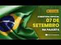 7 DE SETEMBRO NA PAULISTA - COBERTURA ESPECIAL DA OESTE