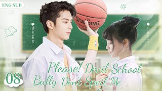 ENGSUB【Please! Devil School Bully Don’t Spoil Me】▶ EP 08 | Wang Hedi, Chen Siyu💖Show CDrama