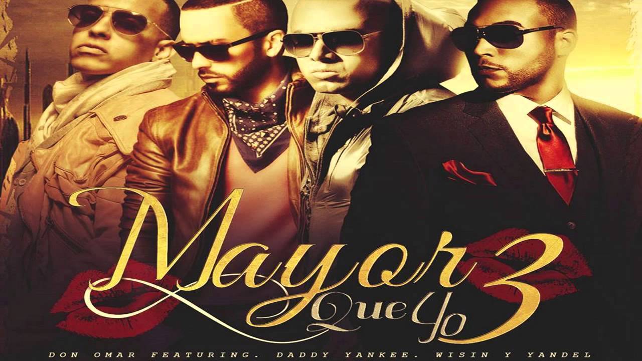 Daddy Yankee, Don Omar & Wisin Y Yandel Mayor Que Yo 3 (Official) - YouTube