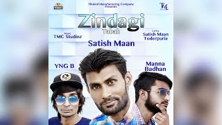 Zindagi Tabah | Desi Hip Hop | Satish Maan Manna Badhan ft. YNG B | TMC