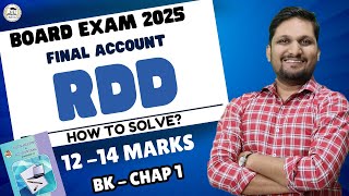 BK-CHAP 1:- Final Accounts | How to Solve RDD | Very IMP Adjustment | Board Exam 2025