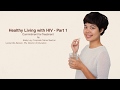 Healthy Living with HIV Part 1