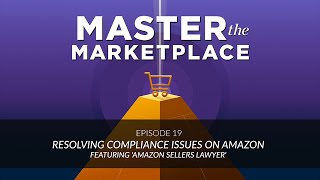 Resolving Compliance Issues on Amazon, Featuring 'Amazon Sellers Lawyer'