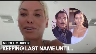 Nicole Murphy Gets Real Why She Kept 'Murphy' Last Name: "I Gave Him 5 Kids"