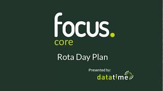Focus Tutorial | Rota Day Plan