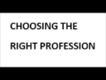 Are you choosing the right profession