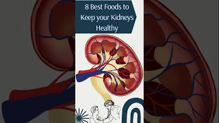 8 Best Foods to Keep your Kidneys Healthy !!