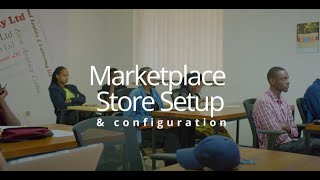 E-commerce Accelerator Program (EAP): #RwandaMart Marketplace Store Setup \u0026 Configuration.