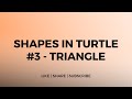 Make a Triangle in Turtle.