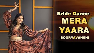 Bride Solo Dance/Mere Yaara Female Version/  Neeti Mohan/MITALI'S DANCE/EASY DANCE/Sooryavanshi