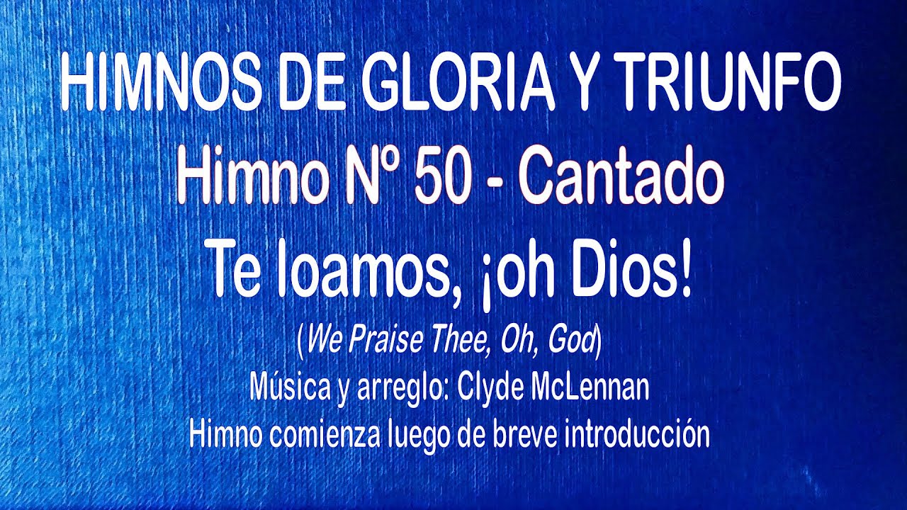 Himnos De Gloria Nº 50 - Te Loamos, ¡Oh, Dios! Acordes - Chordify