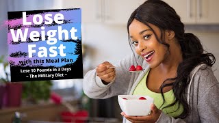 Lose 10 Pounds In 3 Days | The Military Diet Meal Plan | Lose Weight Fast