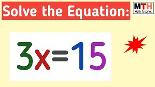 Solve 3x=15 || Solve the Equation 3x=15 || 3x=15 Solve for x