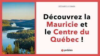 Découvrez la Mauricie et le Centre du Québec ! 🍁