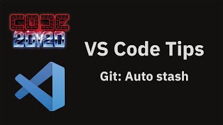 VS Code tips — The Git: Auto stash setting