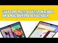 CARA COPY PASTE DI LAPTOP MACBOOK AIR & MACBOOK PRO KE FLASHDISK