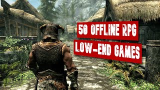 Top 50 Offline RPG Games For Low-End PC | Potato \u0026 Low-End Games