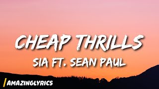 Sia - Cheap Thrills (Lyrics) ft. Sean Paul