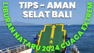 WAJIB TAHU YG AKAN LIBURAN NATARU 2024  KE BALI - SUASANA PENYEBERANGAN KETAPANG GILIMANUK TERBARU