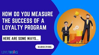 6 Ways to measure the success of a loyalty program | Successful loyalty metrics | [Loyltwo3ks]