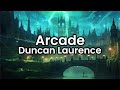 Arcade- Duncan Laurence | Lyrics