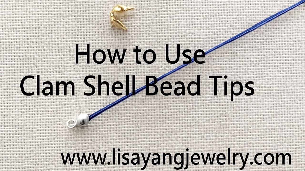 How To Use Clam Shell Bead Tips In Jewelry Stringing Youtube