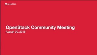 OpenStack Rocky Release Preview and Community Meeting, August 2018