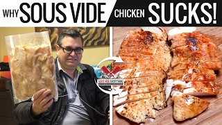 Why Sous Vide Chicken is so BAD & TERRIBLE! It's really BAD!