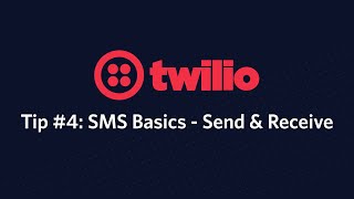 The basics of sending & receiving text messages - Twilio Tip #4