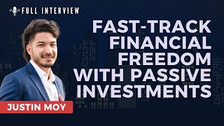 Episode 234: Justin Moy - Fast-Track Financial Freedom with Passive Investments