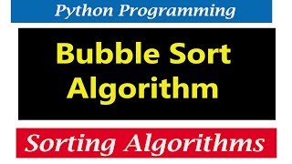 Python Tutorials - Bubble Sort Algorithm | Example