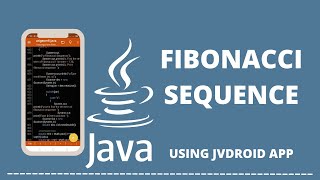 Fibonacci Sequence | Java Console App using Jvdroid IDE