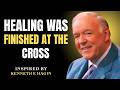 HEALING IS A FINISHED FACT — By His Stripes You ARE HEALED | Motivational Sermon by Kenneth E. Hagin