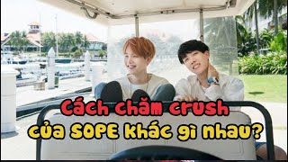 SOPE #5|Cách chăm crush của SOPE khác gì nhau?