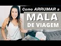 Como Arrumar a Mala de Viagem - 8 Dicas da Re Nunes