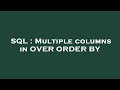 SQL : Multiple columns in OVER ORDER BY