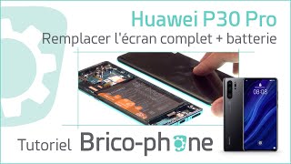 Tutoriel Huawei P30 Pro : remplacer le bloc écran complet + batterie