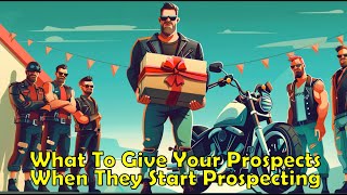 What Do You Give To Your MC Prospects When They Start Prospecting Your Club?