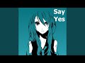 Say Yes
