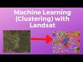 Machine Learning (Clustering) with Landsat in Earth Engine Python