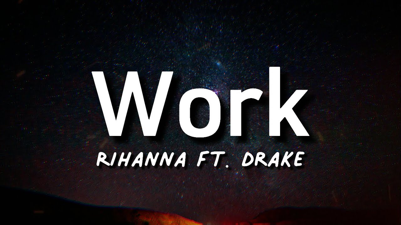 Rihanna - Work (Lyrics) - Lyric Video - YouTube