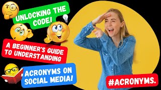 Unlocking the Code! A Beginner's Guide to Understanding Acronyms on social media #acronyms #guide