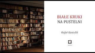 Rafał Kastelik- Białe kruki na pustelni- odcinek 1- W. Stinissen Droga modlitwy wewnętrznej