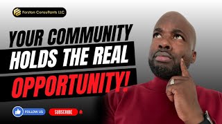 Your Community Holds the Real Opportunity