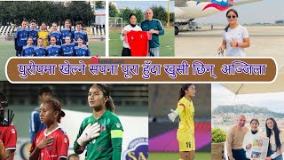 युरोपमा खेल्ने सपना पूरा हुँदा खुसी छिन्  :  Anjila Tumbapo Subba Captain Nepal Womens Football Team