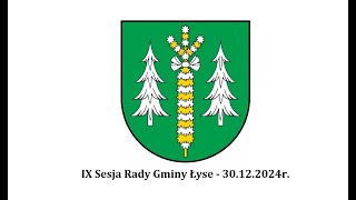 IX Sesja Rady Gminy Łyse - 30.12.2024r